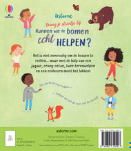Afbeelding in Gallery-weergave laden, Usborne boek - Kunnen we de bomen echt helpen? ja dat kan! - Katie Daynes