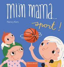Afbeelding in Gallery-weergave laden, Clavis boek - Mijn mama... sport! - Nancy Kers