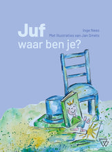 Afbeelding in Gallery-weergave laden, Boek - Juf, waar ben je? - Inge Nees, Jan Smets