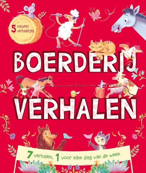 Rebo Uitgeverij boek - Boerderij verhalen, 7 verhalen, 1 voor elke dag van de week- 5 minuten verhaaltjes - Stephanie Moss