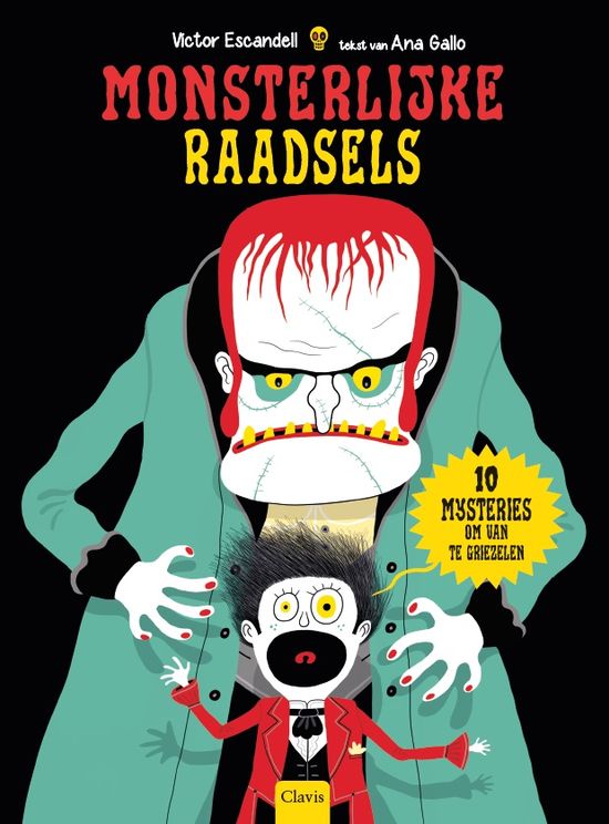 Clavis boek - Monsterlijke raadsels 10 mysteries om van te griezelen - Ana Gallo & Victor Escandell