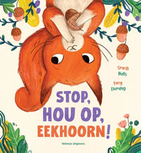Afbeelding in Gallery-weergave laden, Veltman Prentenboek - Stop, hou op, Eekhoorn! 3+ - Smriti Halls / Lucy Fleming
