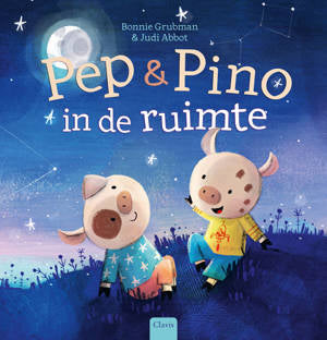 Clavis boek - Pep & Pino in de ruimte - Bonnie Grubman & Judi Abbot